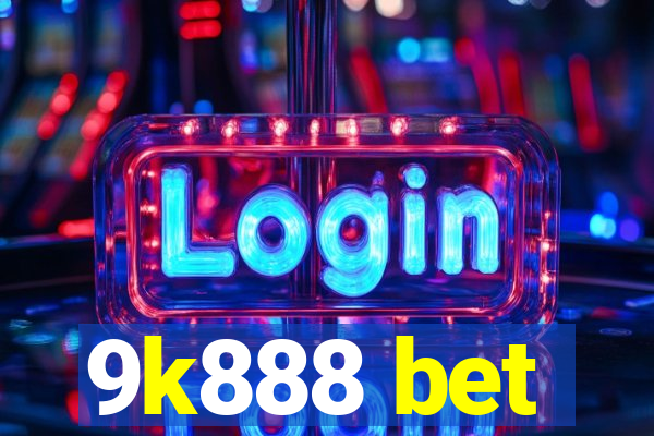 9k888 bet